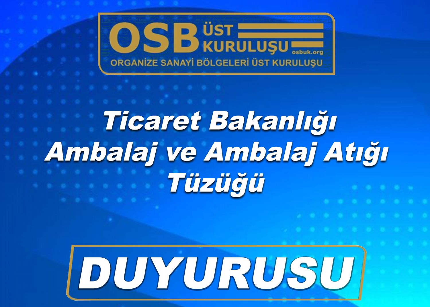 Ticaret Bakanlığı Ambalaj ve Ambalaj Atığı Tüzüğü