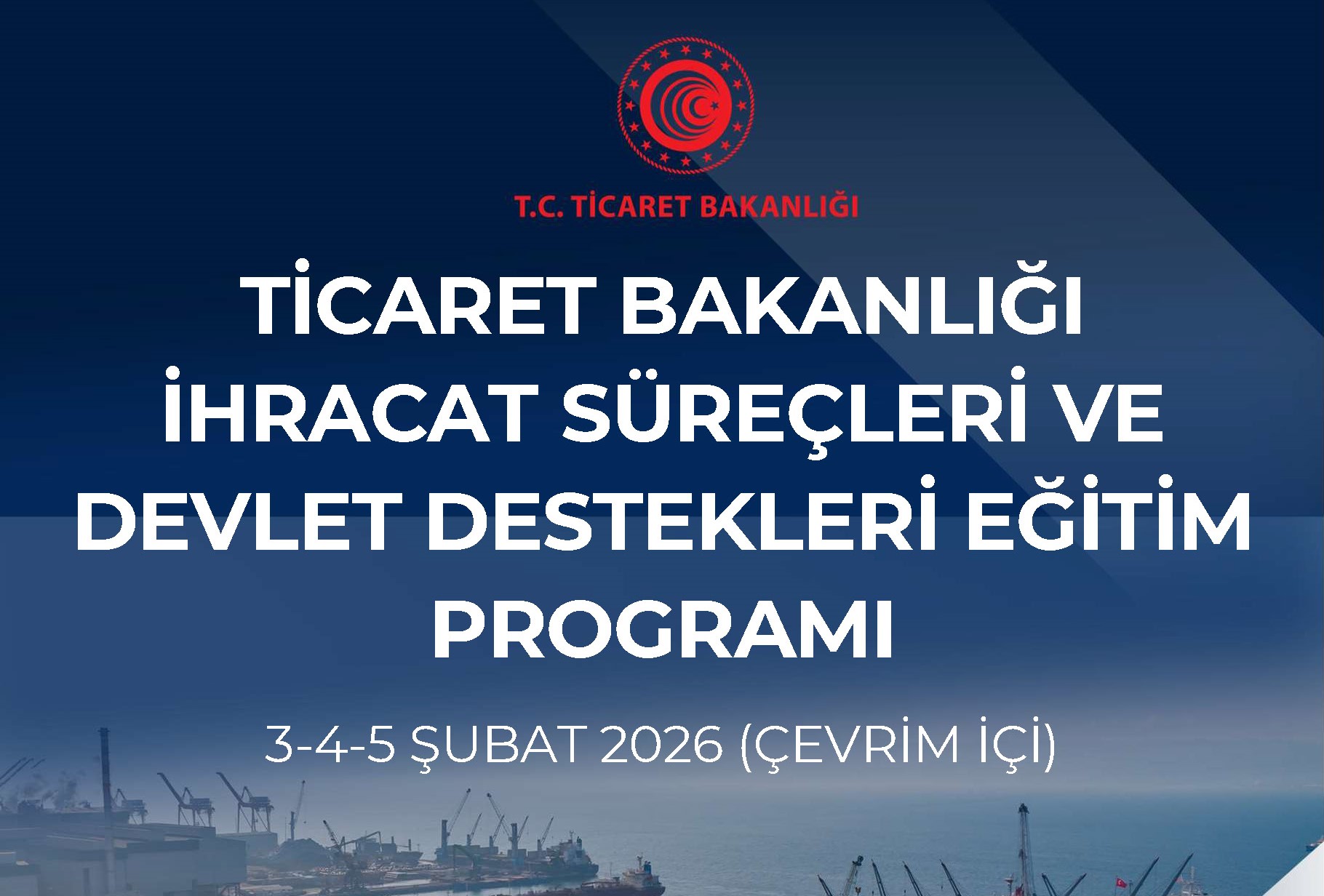 Ticaret Bakanlığı İhracat Süreçleri ve Devlet Destekleri Eğitim Programı